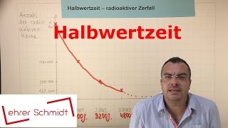 Halbwertzeit  radioaktiver Zerfall  Physik  Atomphysik  Lehrerschmidt [upl. by Ikram]