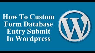 How To Custom Form Database Enter In Wordpress  Wordpress Tutorial [upl. by Yeknarf]