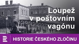 Historie českého zločinu Loupež v poštovním vagónu [upl. by Sarita388]