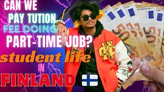 Can we pay our tution fee💶 by doing parttime jobs in Finland🇫🇮student life in Finland 🇫🇮 [upl. by Sinoda203]