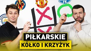 Piłkarskie KÓŁKO i KRZYŻYK Nowy QUIZ  WSKAŻ PIŁKARZA który GRAŁ dla OBU KLUBÓW [upl. by Teerpnam]