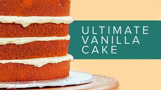 How To Make the PERFECT VANILLA CAKE  a step by step guide to the science of Baking [upl. by Hetti]