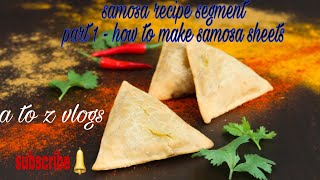 How to make samosa sheets  Chicken samosa recipe segment part 1 [upl. by Joane]