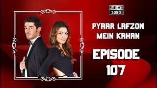 Pyaar Lafzon Mein Kahan  Episode 107 [upl. by Aicinat]