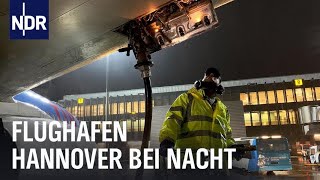 Nachts neben der Landebahn Flughafen Hannover  Die Nordreportage  NDR Doku [upl. by Uwkuhceki]