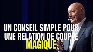 Un Conseil Simple Pour Une Relation De Couple Magique [upl. by Canice]