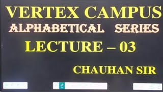 ALPHABETICAL SERIES lecture3 Reasoning by Chauhan sir [upl. by Kepner399]