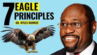 7 Success Principles of An Eagle  Dr Myles Munroe [upl. by Penman747]