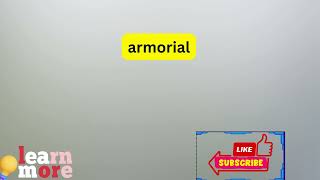 How to Pronounce armorial [upl. by Lidstone]