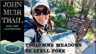 Tuolumne Meadows to Lyell Fork  Day 1 JMT 2023 [upl. by Giavani545]