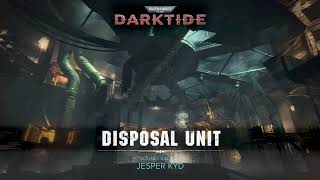 Warhammer 40000 Darktide OST  Disposal Unit [upl. by Phillie981]