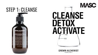 Grown Alchemist  Step 1 CLEANSE [upl. by Ehcor]