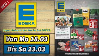 EDEKA Prospekt NÄCHSTE WOCHE Gültig von 18032024  Supermarkt Prospekte amp Angebote DE [upl. by Alinna]