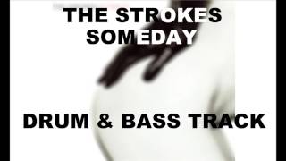 The Strokes Someday  Drum amp Bass Track [upl. by Walkling392]