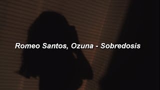 Romeo Santos Ozuna  Sobredosis 💔 LETRA [upl. by Ahsahtan]