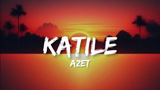 Azet  Katile Lyrics [upl. by Caves403]