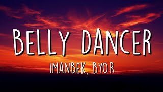 Imanbek BYOR  Belly Dancer Lyrics [upl. by Fair]