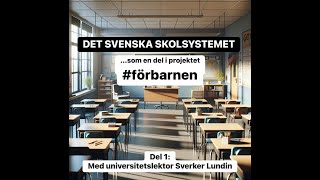 Svenska skolan del 1  med universitetslektor Sverker Lundin [upl. by Hluchy108]