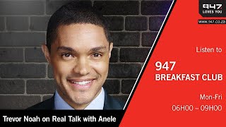 Trevor Noah on Real Talk with Anele [upl. by Addie]