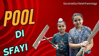 Pool Di Sfayi  Punjabi Vlogs  Gursirat Gurfateh Fam Vlogs [upl. by Anselmo132]