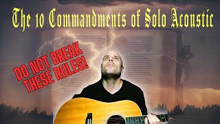 The Ultimate Guide for Solo Acoustic Gigs  Do Not Break These Rules Ten Commandments [upl. by Eusadnilem]