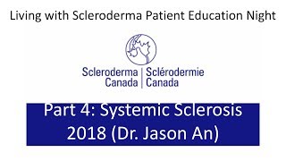 Living with Scleroderma 2018  Part 4 Systemic Sclerosis [upl. by Ottavia268]