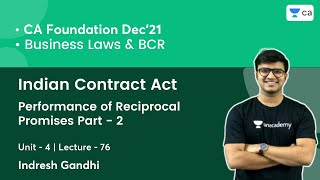 L76 Indian Contract Act  Unit 4  Performance of Reciprocal Promises  Part  2  Indresh Gandhi [upl. by Kennet992]