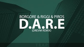 Borgore amp Riggi amp Piros  DARE Drevm Remix [upl. by Odey]