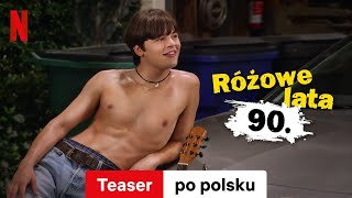 Różowe lata 90 Sezon 2 Teaser  Zwiastun po polsku  Netflix [upl. by Nnylaj754]