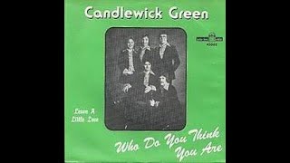 Candlewick Green Who Do You Think You Are Lyrics [upl. by Giguere256]