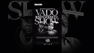 VADO amp KEEN STREETZ show soon JIM JONES affiliate CAPO VL VAMP LIFE [upl. by Krahling]