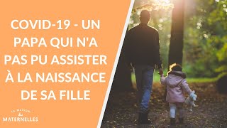 Covid19  Un papa qui na pas pu assister à la naissance de sa fille  Maison des maternelles LMDM [upl. by Radnaskela]