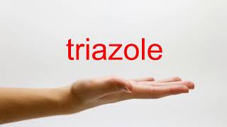 How to Pronounce triazole  American English [upl. by Hax]