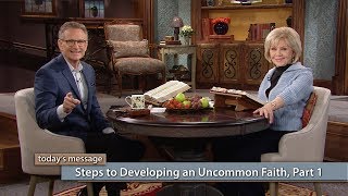 Steps to Developing an Uncommon FaithPart 1 [upl. by Eirffej]