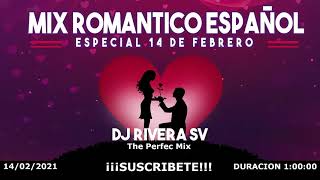 Mix Romantico Español  Dj Rivera SV Especial 14 De Febrero [upl. by Auberbach]