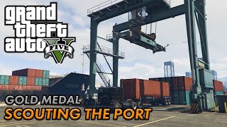 Scouting The Port Mission Gold Medal Guide GTA V [upl. by Anitnas]