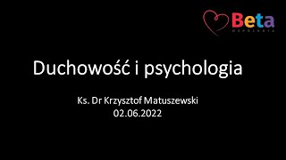 Konferencja Duchowość i psychologia  Ks dr Krzysztof Matuszewski  02062022 [upl. by Aihsekyw]