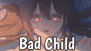 Nightcore  Bad Child [upl. by Marketa267]