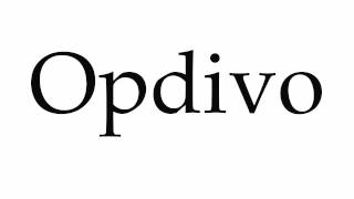 How to Pronounce Opdivo [upl. by Ibed873]