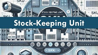 What is a Stock Keeping Unit  How are Stock Keeping Units created [upl. by Ryhpez178]