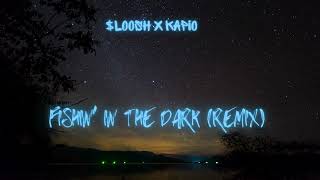 loosh X Kapio Fishin In The Dark Remix [upl. by Llezom32]