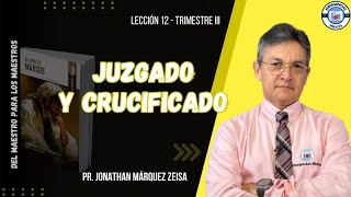 Lección 123er Trimestre Juzgado y crucificadoDMPLM Emergencias Bíblicas [upl. by Notsek]