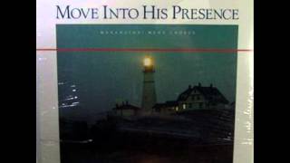 Maranatha Mens Chorus  Move Into His Presence 1985  Full album [upl. by Sheryl]