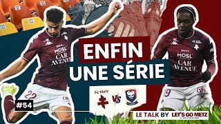 FC Metz  SM Caen  Enfin une série  Le Talk by Lets Go Metz 54 [upl. by Butterworth359]