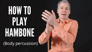 How to Play Hambone Body Percussion for kids and adults [upl. by Charry]