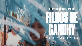 Filhos de Gandhy — No ritmo da fé  A Revolução do Tambor [upl. by Assinna636]