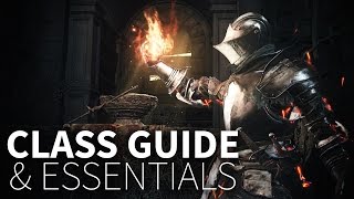 Dark Souls 3 Class Guide and Essentials [upl. by Enneire]