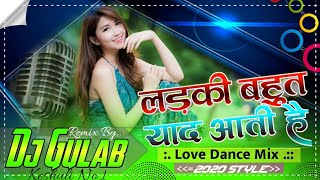 Wo Ladki Bahut Yaad Aati Hai Hindi Dj Remix Song  Love Dance Mix  Dholki Style Gulab King Remixer [upl. by Clabo]