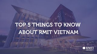 Top 5 things to know about RMIT Vietnam  RMIT Vietnam [upl. by Terri]