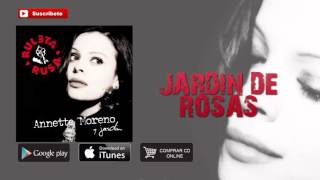 Annette Moreno  Jardin De Rosas Audio [upl. by Brottman]